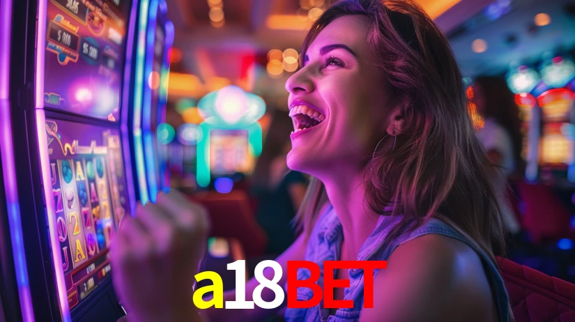 Sinta a adrenalina dos jogos de cassino com a18bet